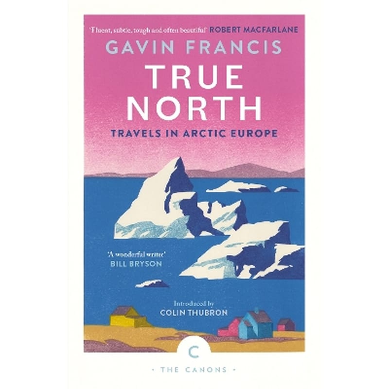True North: Travels in Arctic Europe