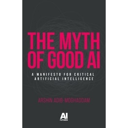 The Myth of Good Ai