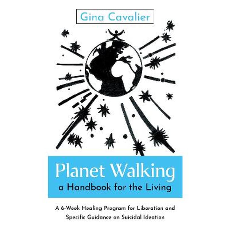 Planet Walking, a Handbook for the Living