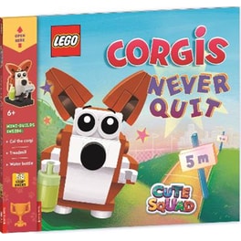 LEGO® Books: Cute Squad: Corgis Never Quit (with corgi mini-build and over 55 LEGO® elements)