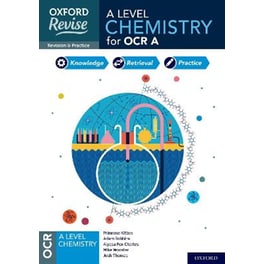 Oxford Revise: A Level Chemistry for OCR A Revision and Exam Practice