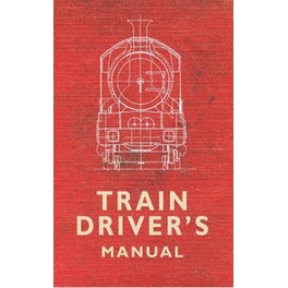 The Train Driver's Manual