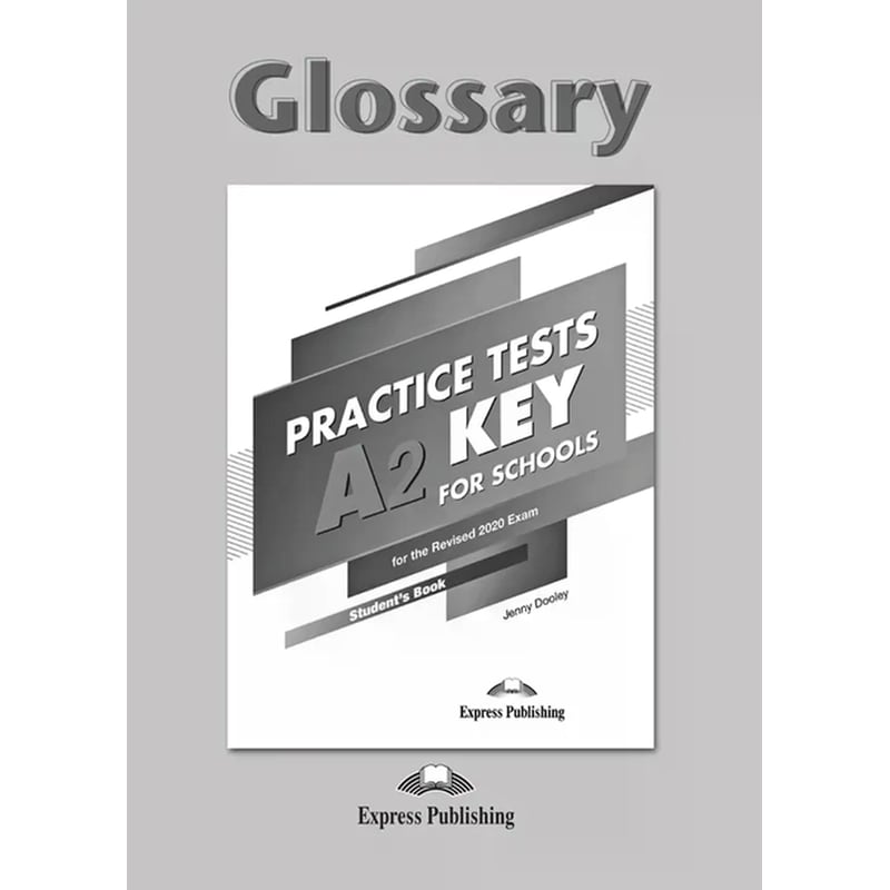 Practice Tests A2 Key For Schools - Glossary