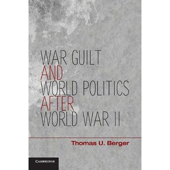 War, Guilt, and World Politics after World War II image 0