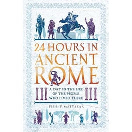 24 Hours in Ancient Rome