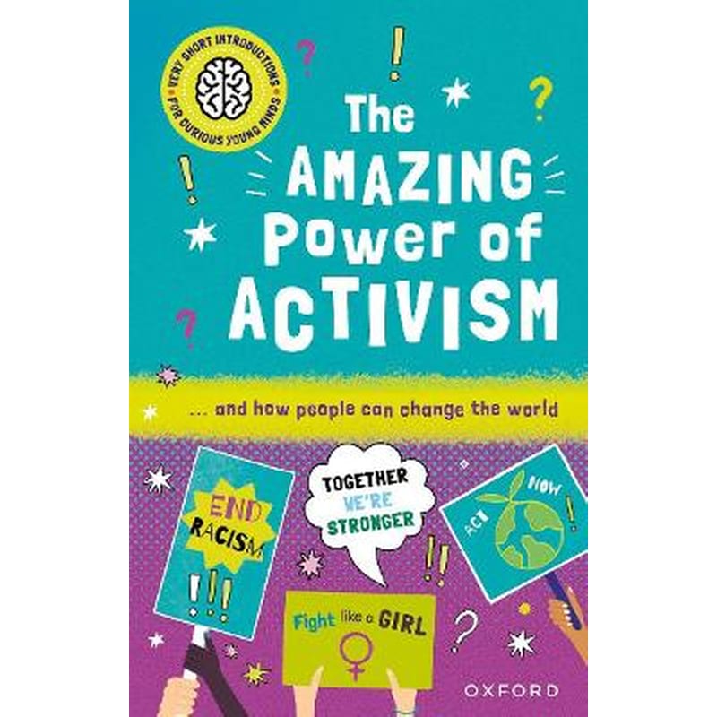 Very Short Introductions for Curious Young Minds: The Amazing Power of Activism