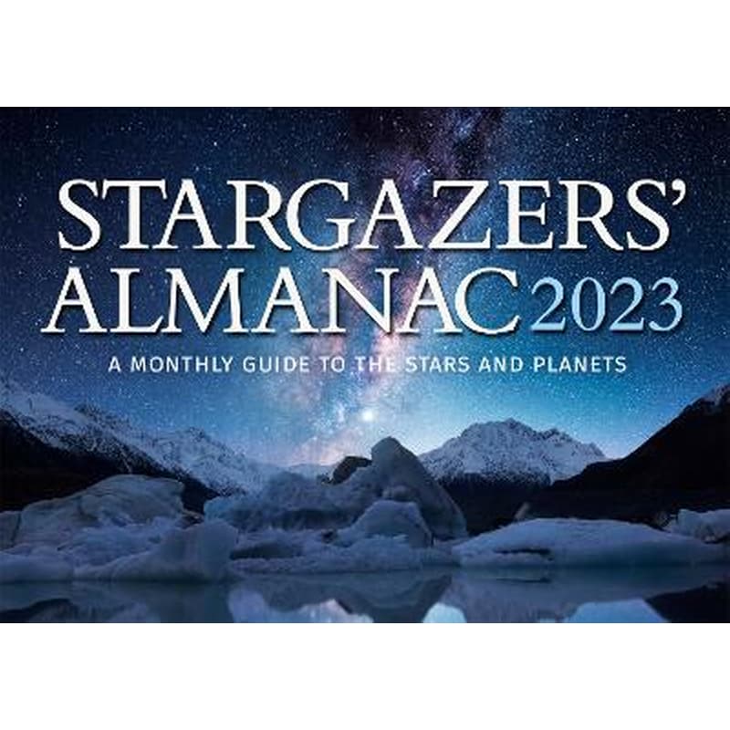 Stargazers Almanac: A Monthly Guide to the Stars and Planets