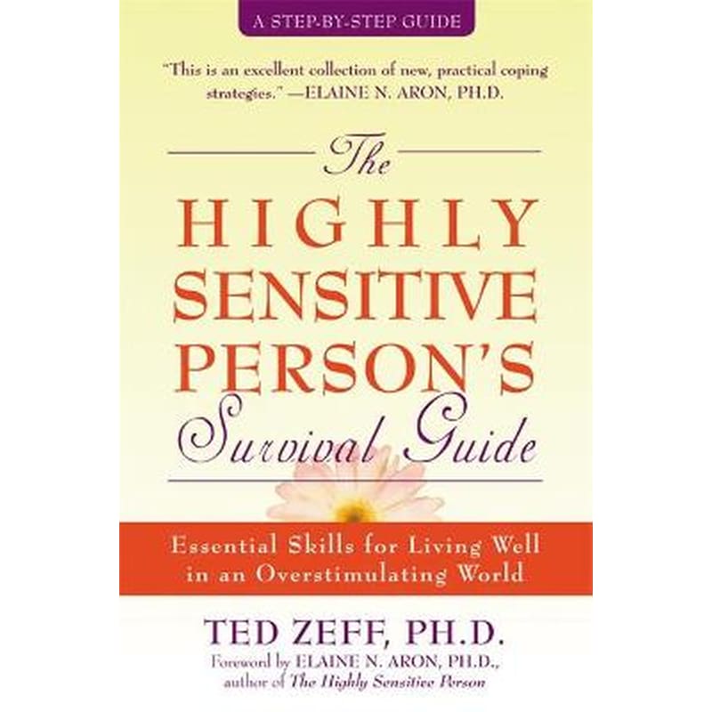 The Highly Sensitive Persons Survival Guide