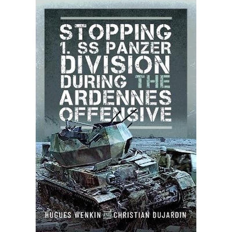 Stopping 1. SS Panzer Division during the Ardennes Offensive