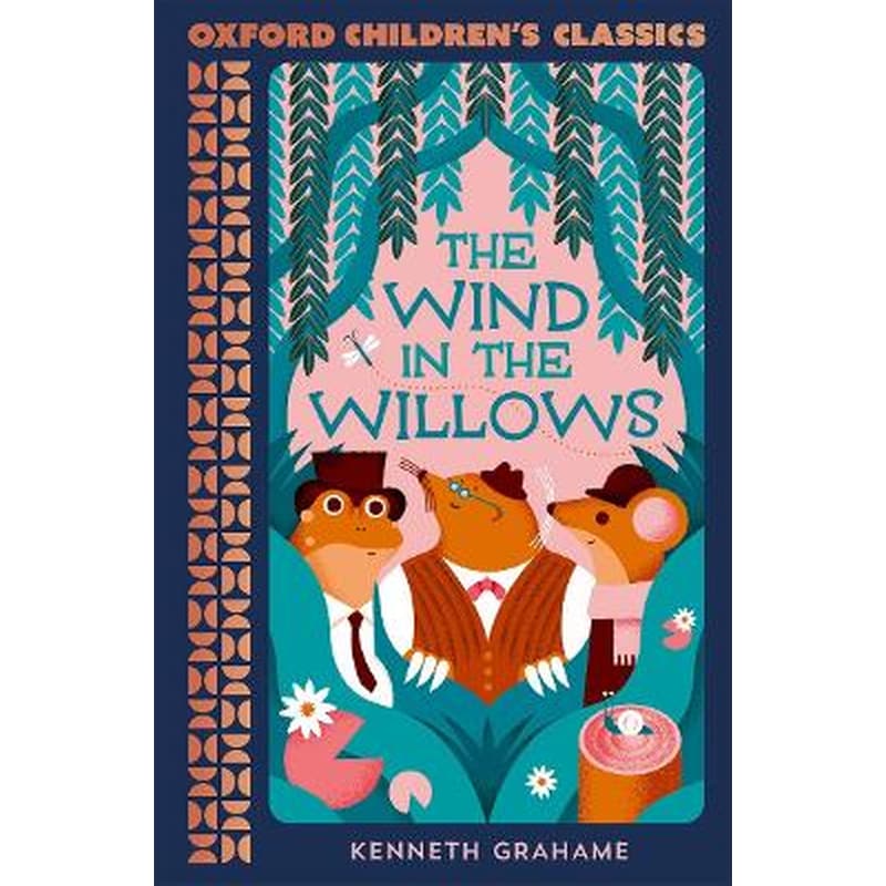 Oxford Childrens Classics: The Wind in the Willows