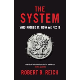 The System: Who Rigged It, How We Fix It