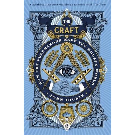 The Craft : How the Freemasons Made the Modern World image 0