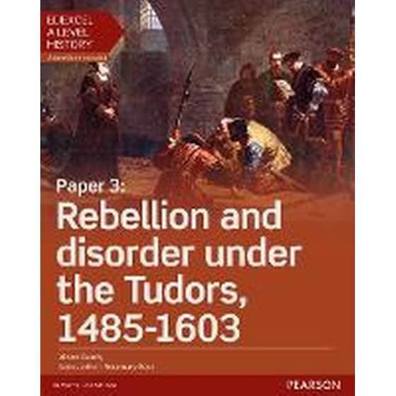 Edexcel A Level History, Paper 3: Rebellion and disorder under the Tudors 1485-1603 Student Book + ActiveBook image 0