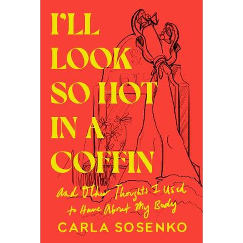 Ill Look So Hot in a Coffin