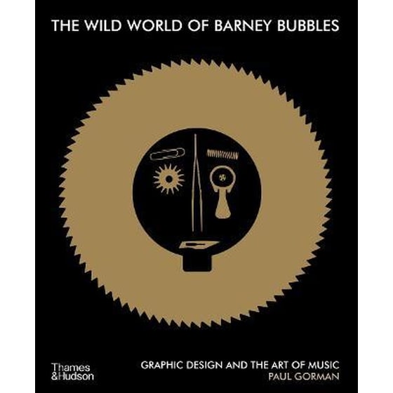 The Wild World of Barney Bubbles : Graphic Design and the Art of Music image 0