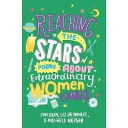 Reaching the Stars- Poems About Extraordinary Women and Girls