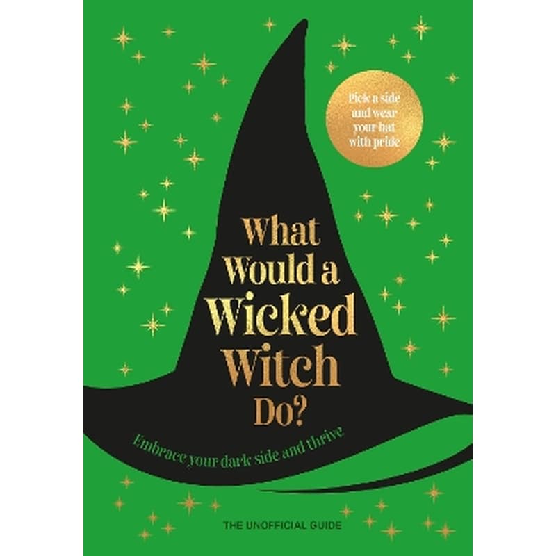 What Would A Wicked Witch Do?