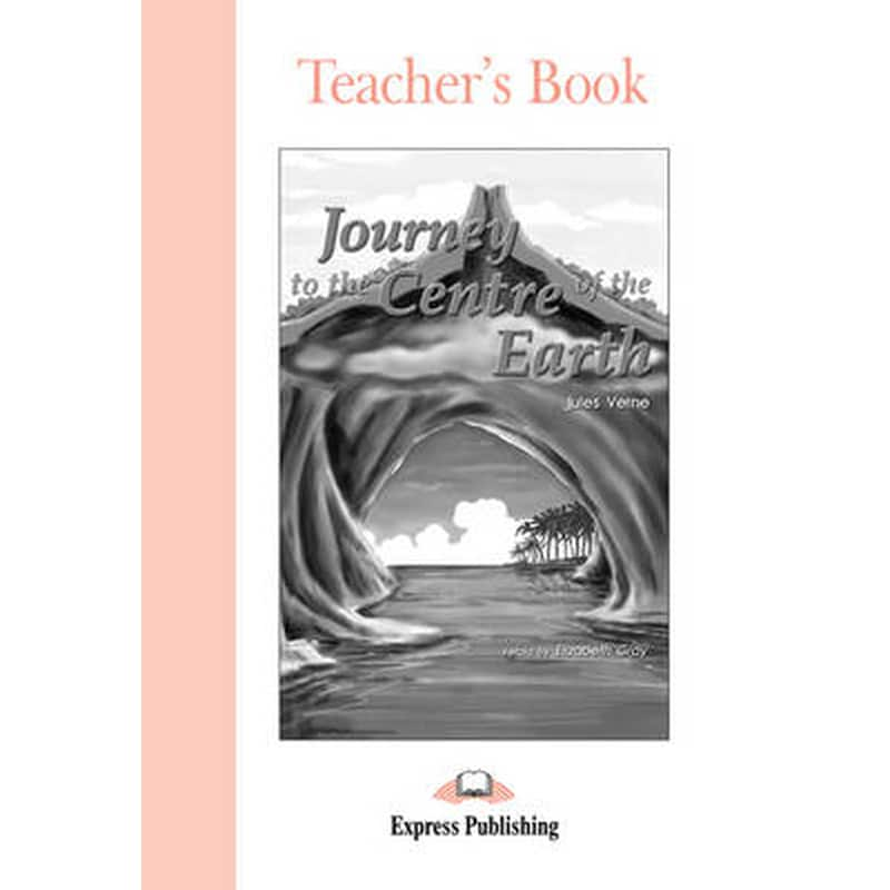 Journey to the Centre of the Earth Teachers Book