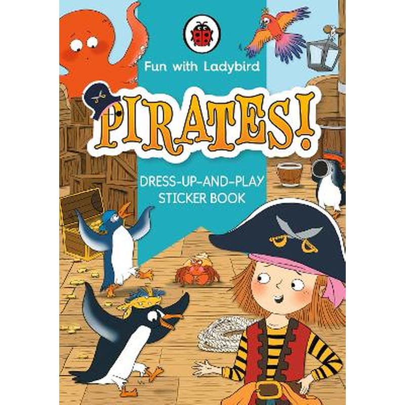 Fun With Ladybird: Dress-Up-And-Play Sticker Book: Pirates!