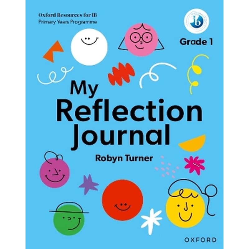 Oxford Resources for IB PYP: My Reflection Journal Grade 1