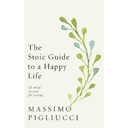 Stoic Guide to a Happy Life