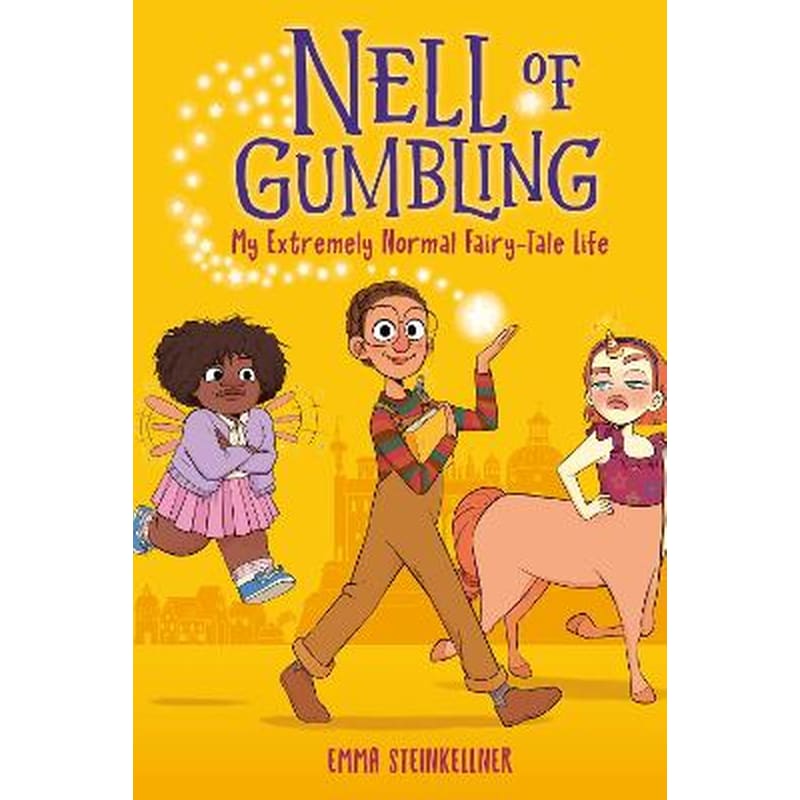 Nell of Gumbling: My Extremely Normal Fairy-Tale Life