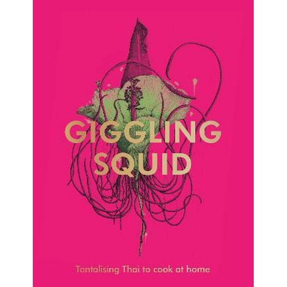The Giggling Squid Cookbook: Tantalising Thai Dishes to Enjoy Together image 0
