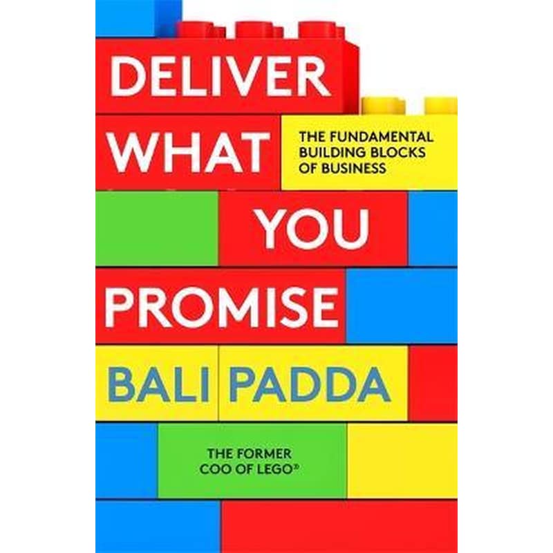Deliver What You Promise : The Building Blocks of Business