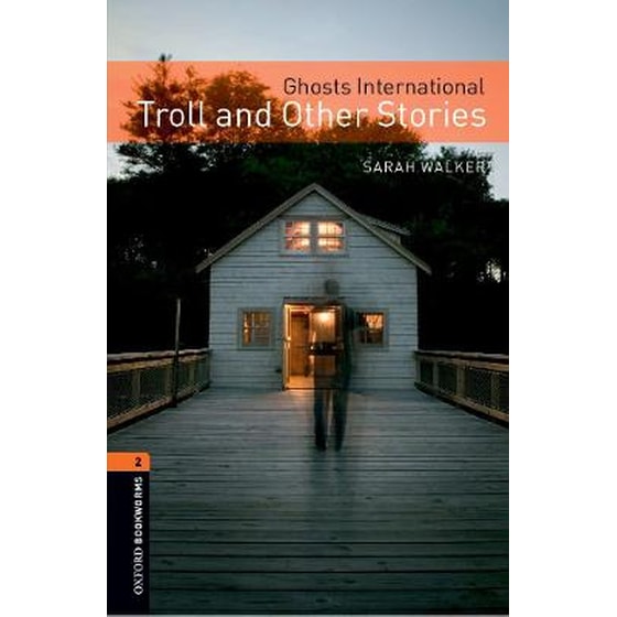 Oxford Bookworms Library: Level 2:: Ghosts International: Troll and Other Stories image 0