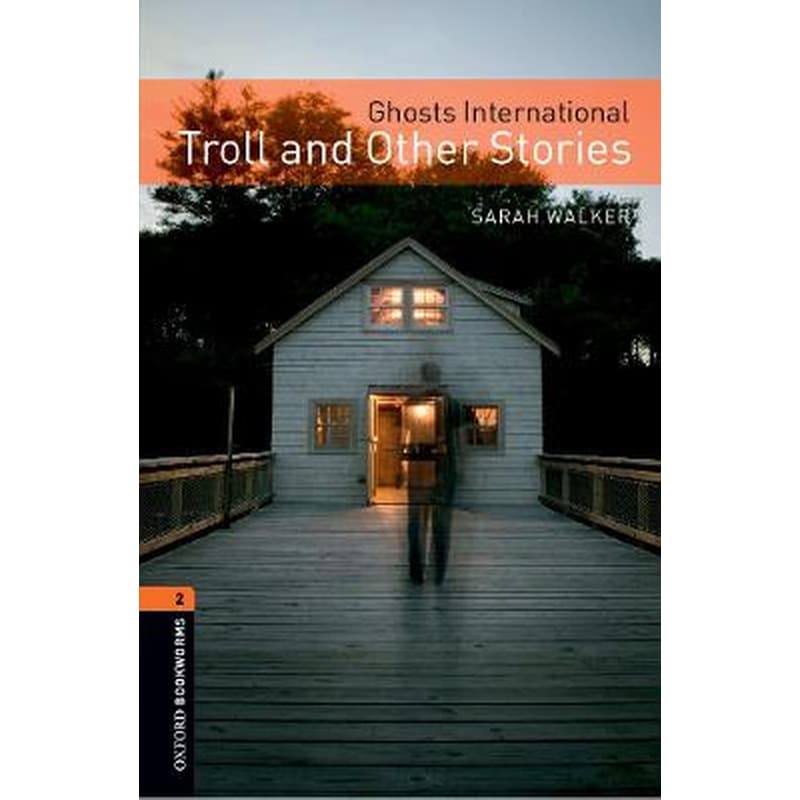 Oxford Bookworms Library: Level 2:: Ghosts International: Troll and Other Stories