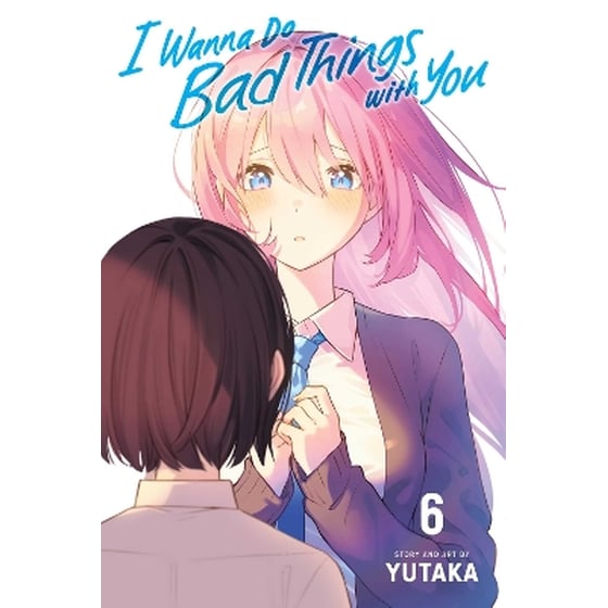 I Wanna Do Bad Things with You, Vol. 6 image 0