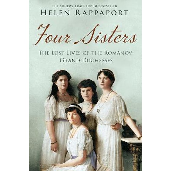 Four Sisters-the Lost Lives of the Romanov Grand Duchesses image 0