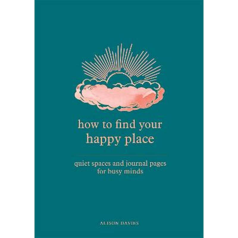 How to Find Your Happy Place