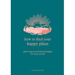 How to Find Your Happy Place