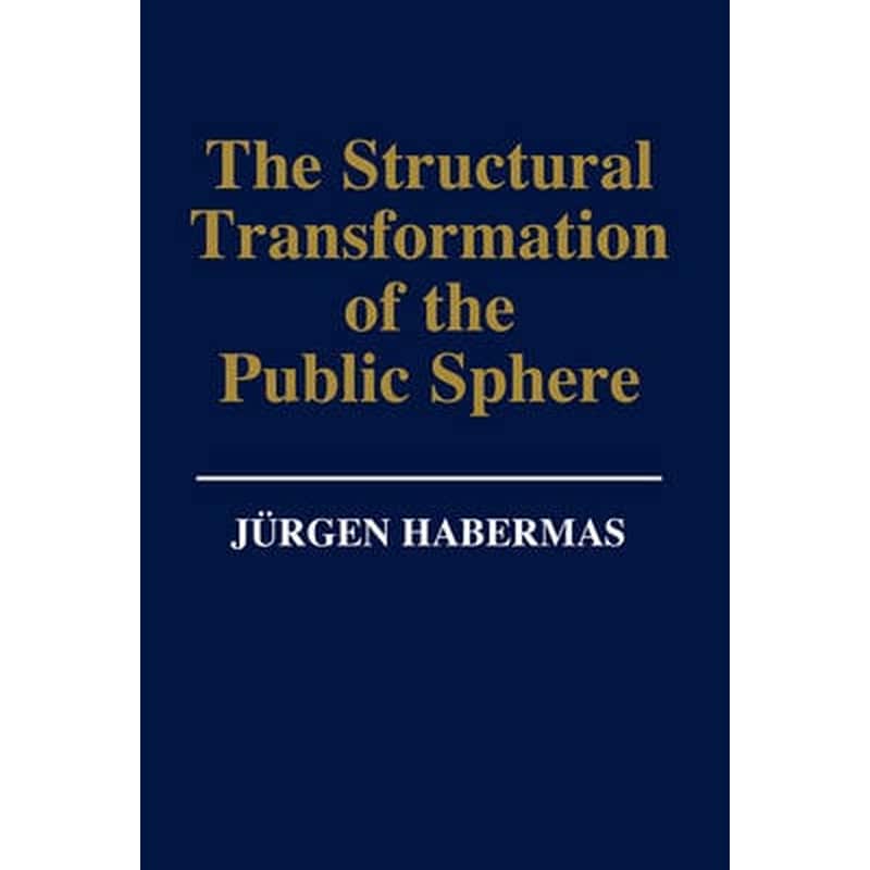 The Structural Transformation of the Public Sphere
