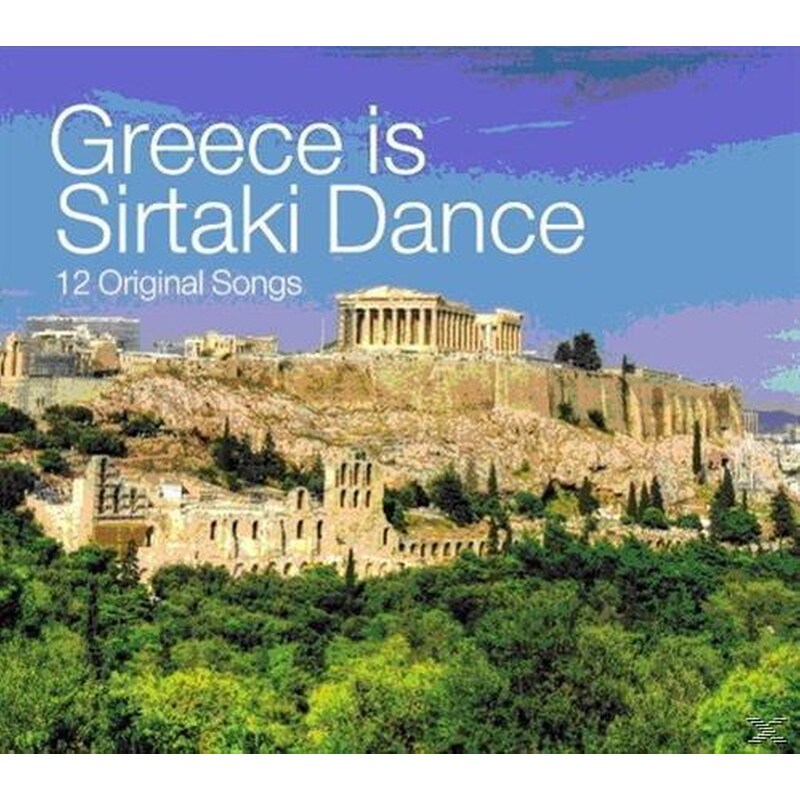 Greece Is Sirtaki Dance - 12 Original Songs