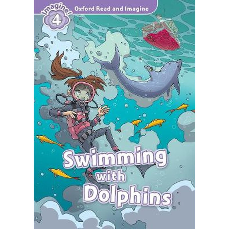 Oxford Read Imagine- Level 4- Swimming with Dolphins