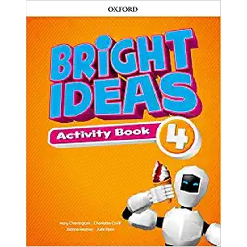 Bright Ideas Level 4 Activity Book with Online Practice Inspire curiosity, inspire achievement