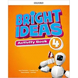 Bright Ideas Level 4 Activity Book with Online Practice Inspire curiosity, inspire achievement