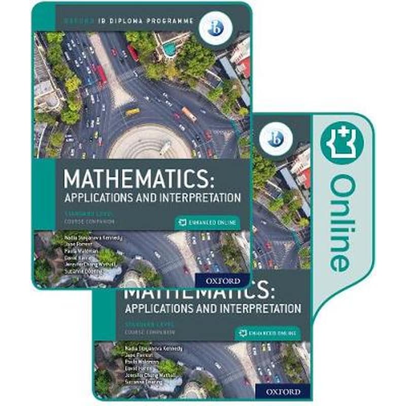 Oxford IB Diploma Programme: IB Mathematics: applications and interpretation, Standard Level, Print and Enhanced Online Course Book Pack 1406912
