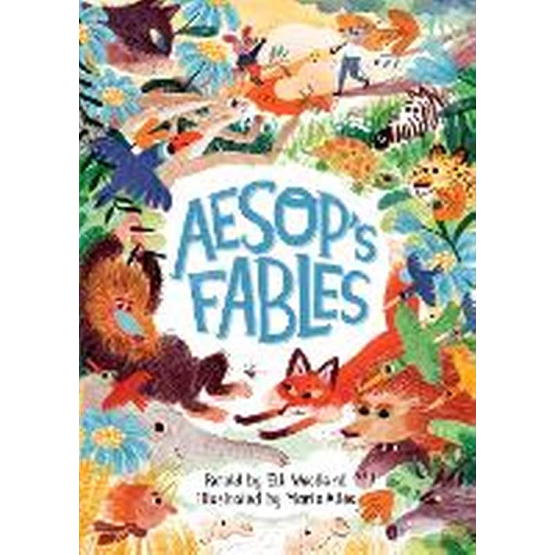 Aesops Fables, Retold by Elli Woollard