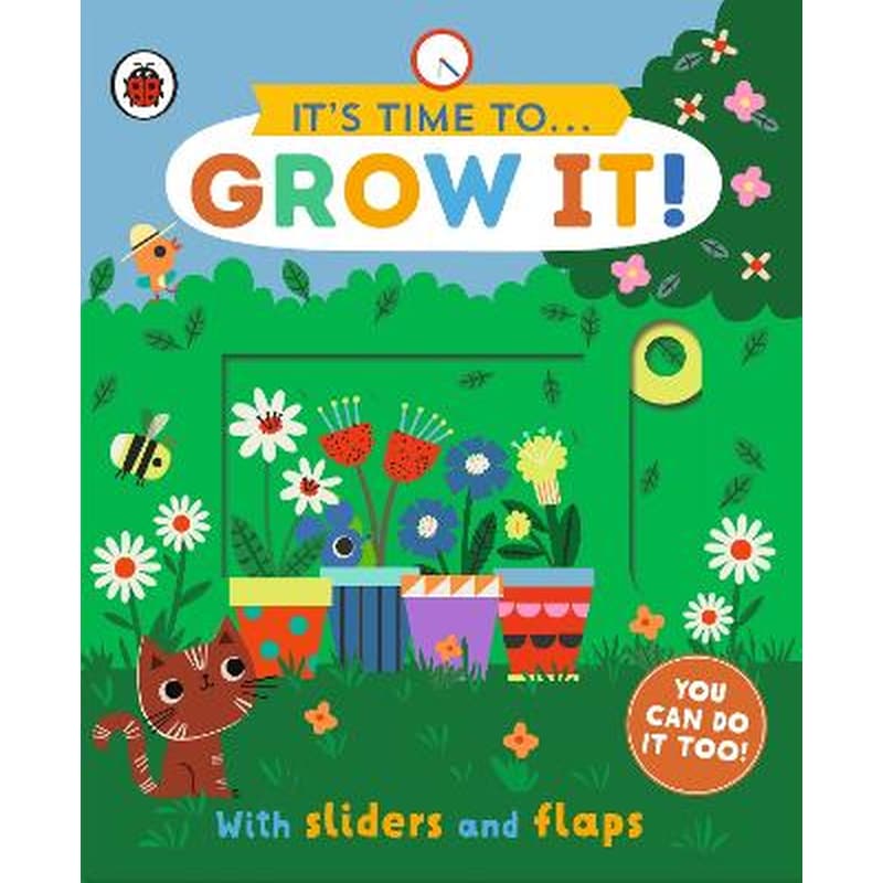 Its Time to... Grow It!