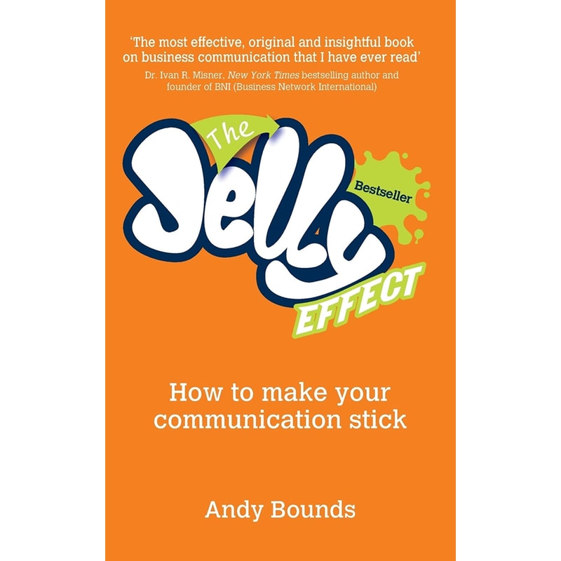 The Jelly Effect: How to Make Your Communication Stick