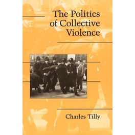 The Politics of Collective Violence