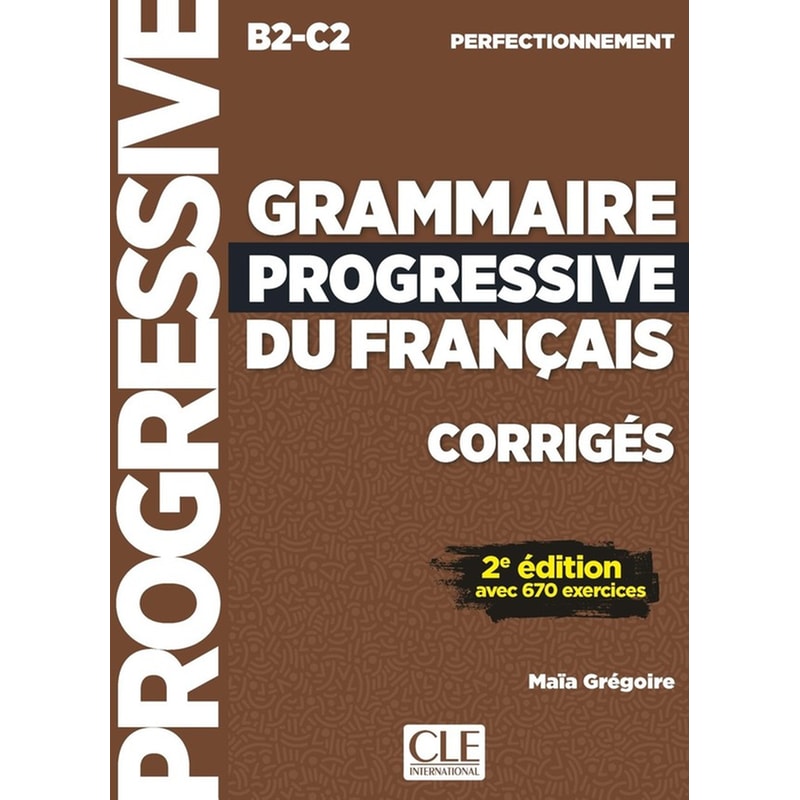 Grammaire progressive du français (B2/C2) - Niveau perfectionnement - Corrigés