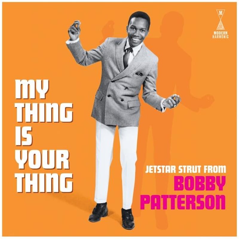 My Thing Is Your Thing - Jetstar Strut From Bobby Patterson