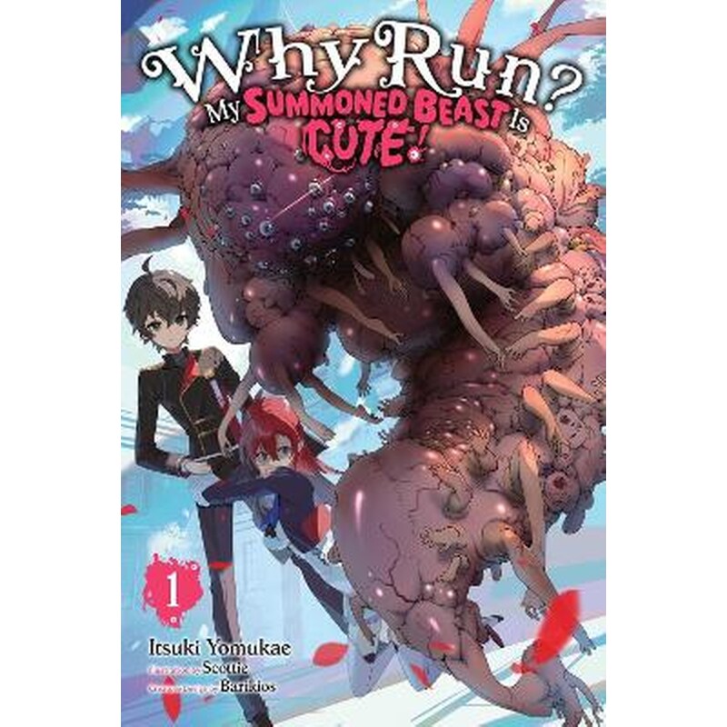 Why Run? My Summoned Beast Is Cute!, Vol. 1 (light novel)