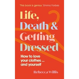 Life, Death and Getting Dressed