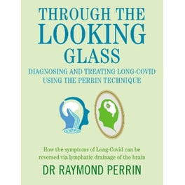 Through the Looking Glass: Diagnosing and Treating Long COVID using the Perrin Technique
