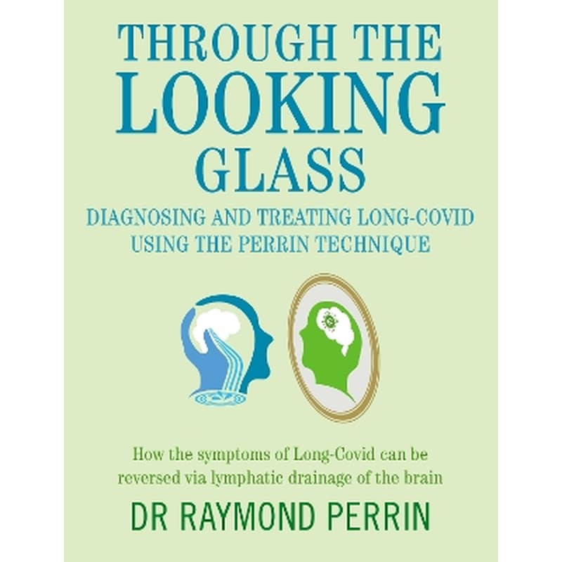 Through the Looking Glass: Diagnosing and Treating Long COVID using the Perrin Technique